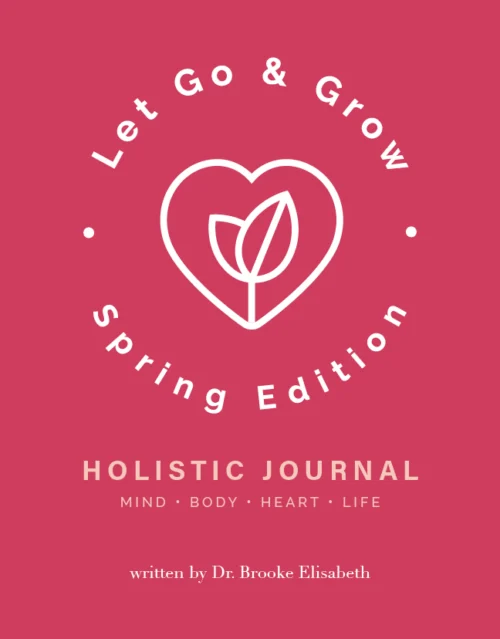 Let Go & Grow Holistic Journal [Spring Edition]